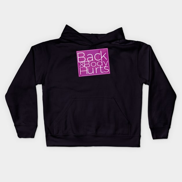 Back And Body Hurts Fitness Workout Saying Kids Hoodie by Pattern Plans